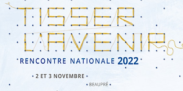 Rencontre nationale 2022 de la FQOCF - Tisser l'Avenir!