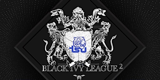 BLACK IVY LEAGUE " TSU Alumni Homecoming Reunion "