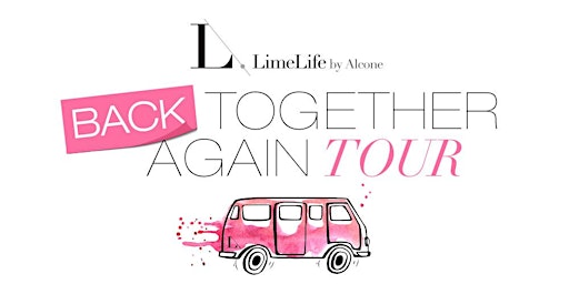 LimeLife by Alcone BACK TOGETHER AGAIN TOUR