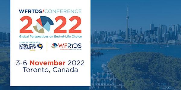 WFRTDS International Conference: Global Perspectives on End-Of-Life Choice