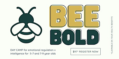 Bee Bold - DAY CAMP - emotional regulation +  intelligence primary image
