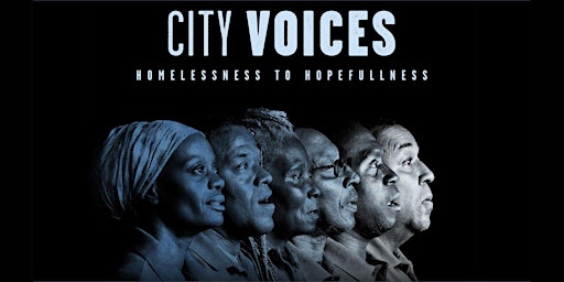 Choir Concert and Screening - City Voices: From Homelessness to Hopefulness