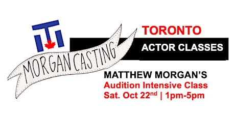 Morgan Casting  Intensive Audition Class | Toronto |  October  22 primary image