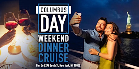 Columbus Day Weekend Dinner Cruise 2022