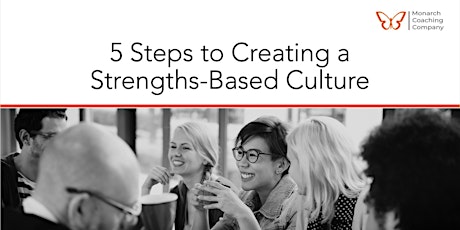 5 Steps to Creating a Strengths-Based Culture