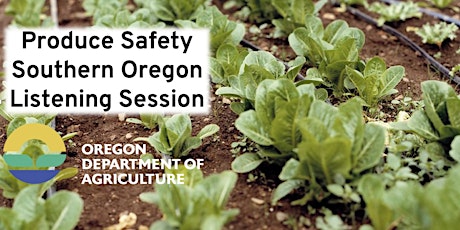 Produce Safety Southern Oregon Listening Session