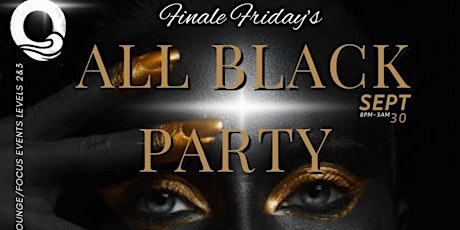 Finale Friday's All Black Party with Wisdom Speeks featuring Dana Renee