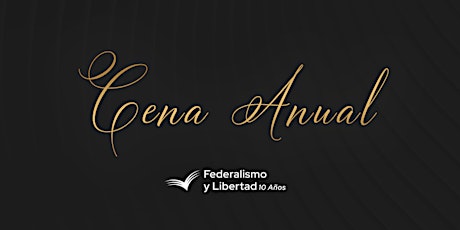 Cena Anual - 10 años de Federalismo y Libertad