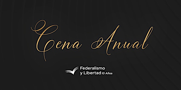 Cena Anual - 10 años de Federalismo y Libertad