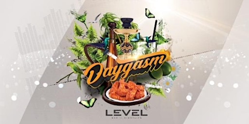 DAYGASM DAY PARTY AT LEVEL 5PM-12AM