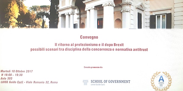 Il ritorno al protezionismo e il dopo Brexit: possibili scenari tra disciplina della concorrenza e normativa antitrust