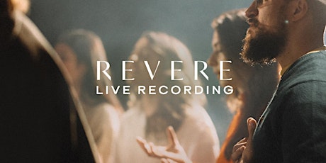 REVERE GATHERING + LIVE RECORDING
