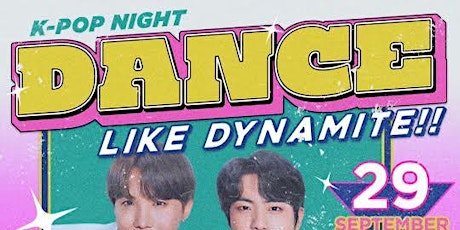DANCE LIKE DYNAMITE!! : A BTS NIGHT (K-POP)