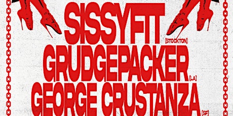 Sissyfit, Grudgepacker, George Crustanza, Fast Case @ Oakland Secret