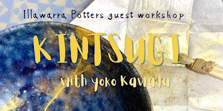 Kintsugi Workshop  with YOKO KAWADA