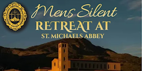 MEN'S SILENT RETREAT AT ST. MICHAEL ABBEY