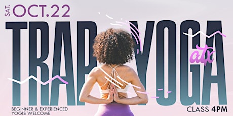 Trap Yoga ATX |  10.22