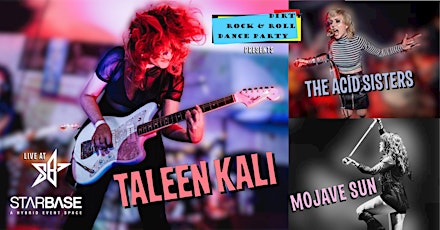 Dirty R&R presents Taleen Kali, the Acid Sisters, Mojave Sun at StarBase