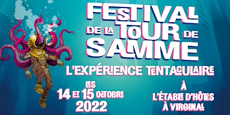 Festival de la Tour de Samme 2022 – L’expérience tentaculaire