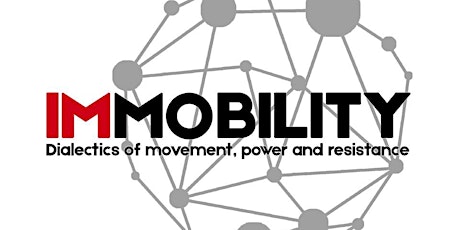 (Im)mobility: Dialectics of Movement, Power and Resistance primary image