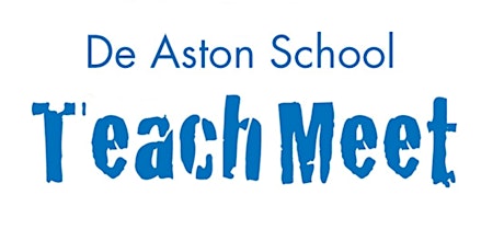 De Aston Teach Meet primary image