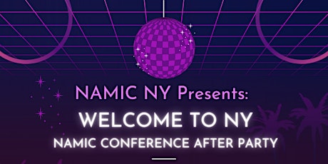 Welcome to New York, The NAMIC National Conference After Party