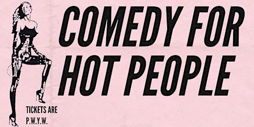 Comedy for Hot People