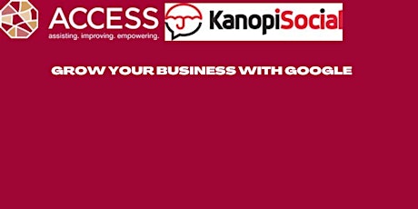ACCESS Presents Grow with Google: Powered by Kanopi Social