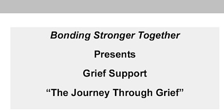 "Bonding Stronger Together" Presents The Journey through Grief