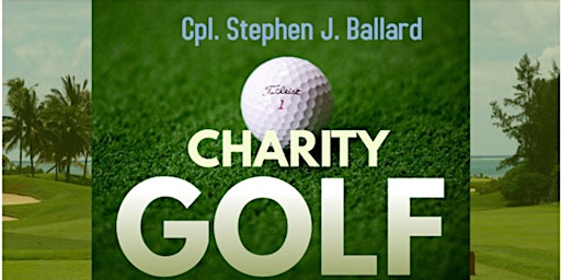 4th Annual Cpl. Stephen J. Ballard Charity Golf Tournament