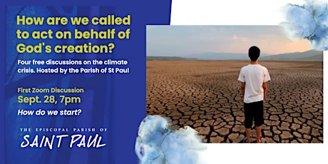 Climate Crisis: how are we called to act on behalf of God's creation?