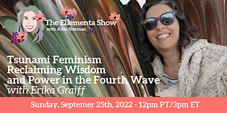 Tsunami Feminism with Erika Graiff
