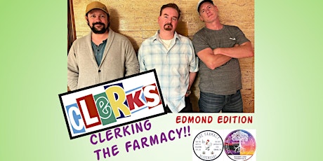 CLERKS Clerking The Farmacy - Edmond!