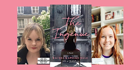 Rachel Kapelke-Dale, author of THE INGENUE- an in-person event
