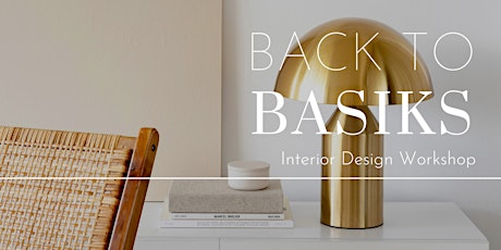 Back To Basiks | Interior Design Workshop : Finding Your Design Style