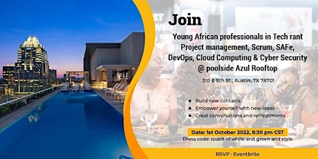 Young African Professionals in Tech @ poolside Azul Rooftop Austin