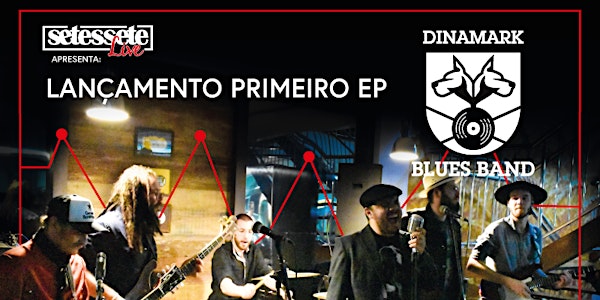 Setessete Live - Festa de lançamento EP Dinamark Blues Band