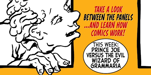Between the Panels - Prince Joe Versus the Evil Wizard of Grammaria