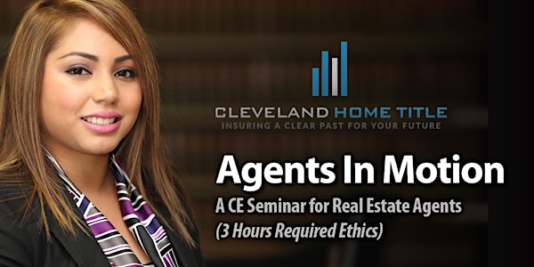 Agents In Motion - A Cleveland Home Title CE Seminar