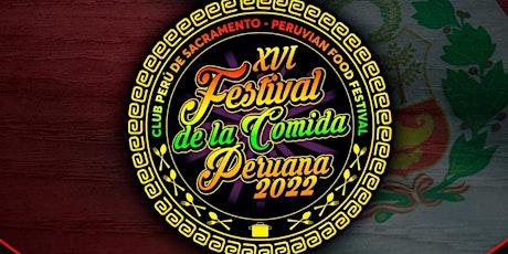 XVI Peruvian Food Festival Sacramento