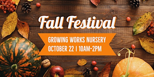 Growing Works Fall Festival