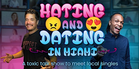 Hating and Dating: A Toxic Talk Show to Meet Local Singles