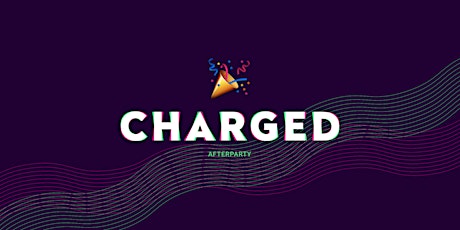 Charged Afterparty