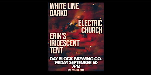 White Line Darko | Electric Church | Erik's Iridescent Tent