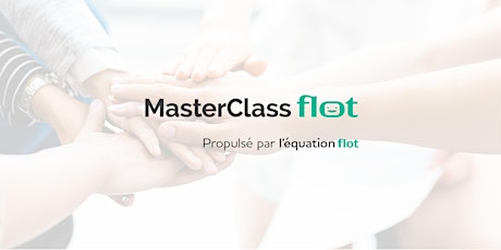 MasterClass Flot en formule «donner ce que vous voulez!»