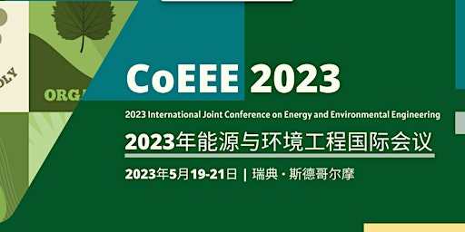 Conference on Energy and Environmental Engineering (CoEEE 2023)