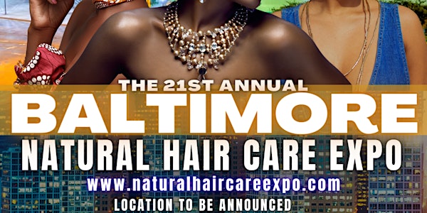 21st Annual Baltimore Natural Hair Care Expo