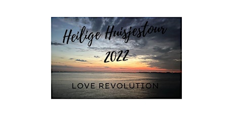 Primaire afbeelding van Heilige Huisjestour - Love Revolution