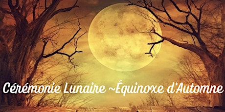 Cérémonie lunaire-Équinoxe Automne