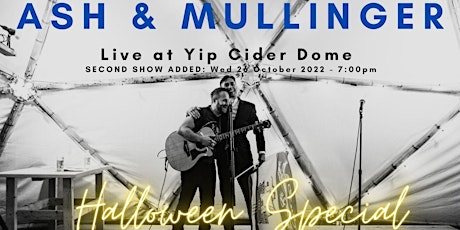 James Mullinger & Ethan Ash live at the Yip Cider Dome (SECOND SHOW ADDED!)